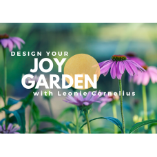 Design your Joy Garden with Leonie Cornelius Saturday March 23rd 2024 10am -1pm